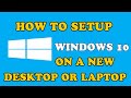 How To Setup Windows 10 On A New Desktop Computer  Or Laptop In 2020