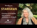Notre lien avec la Nature : conversation avec STARHAWK