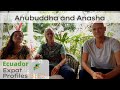 Ecuador Expat Profiles | S1 E2 | Vilcabamba Life: Anubuddha and Anasha