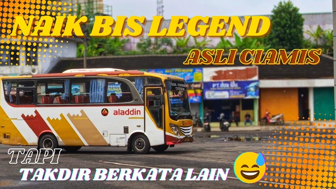 CIAMIS - CIREBON NAIK BUS LEGEND ASLI CIAMIS| LEWAT JALUR  BERLIKU - LIKU.