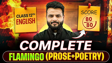 Class 12th ENGLISH: Complete FLAMINGO (PROSE + POETRY) Revision 🔥 || SCORE 80/80 || PW