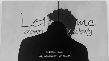 Vietsub | Let Me Down Slowly - Alec Benjamin | Lyrics Video