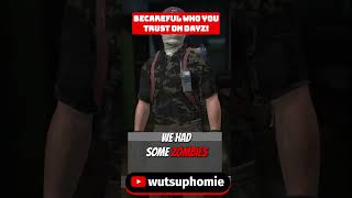 Becareful who you TRUST on DayZ! #dayz #dayzclips #dayzmoments #dayzcommunity #viralshorts #gaming