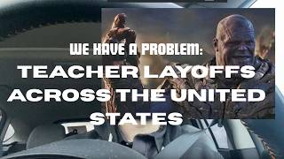 We Have A Problem: Teacher Layoffs In America #education