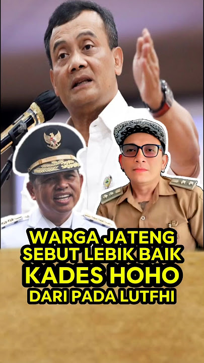 CENTRAL JAVA RESIDENTS ARE DISAPPOINTED WITH LUTFHI #dedimulyadi #ahmadluthfi #kadeshoho