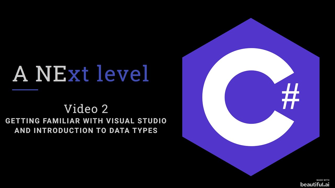 C# - Video 2 - Getting familiar with Visual Studio and introduction to data types
