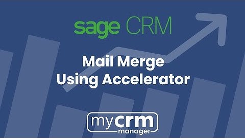Accelerator Mail Merge Feature for Sage CRM