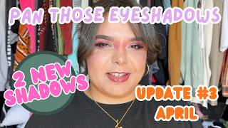 An Exciting Pan Those Eyeshadows 2026 Project Pan Update | April Update #3 - 2 roll outs!