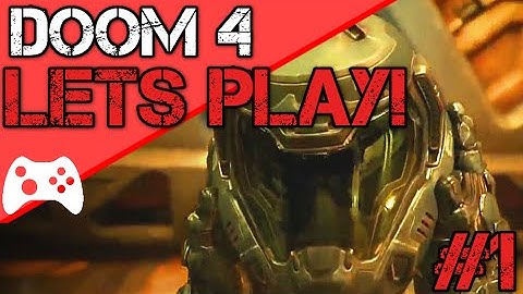Welcome To Hell! Doom 4 Gameplay Playthrough / Let
