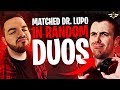 MATCHED DR. LUPO IN RANDOM DUOS?! WHAT ARE THE ODDS?! (Fortnite: Battle Royale)