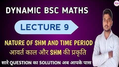 Dynamic- Class9  Nature of SHM and Time period || आवर्त काल ||Class 9 Gandhi knowledge bank