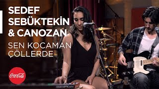 Sedef Sebüktekin & Canozan - Sen Kocaman Çöllerde / Akustikhane #TadınıÇıkar Resimi