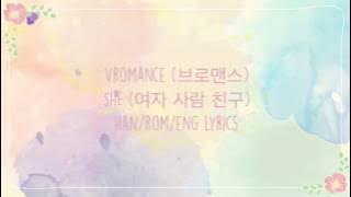 VROMANCE (브로맨스) - SHE (여자 사람 친구) — [Color Coded in Han/Rom/Eng Lyrics]