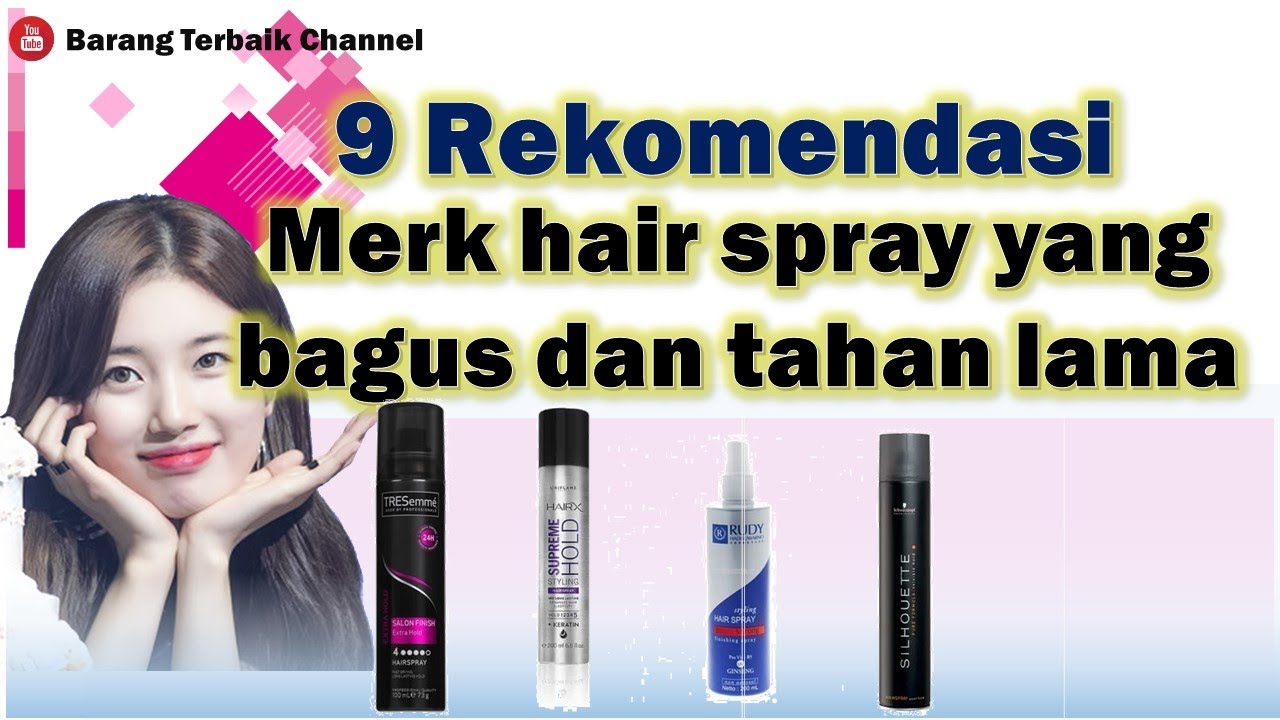 Rekomendasi Merk hair spray yang bagus dan tahan lama YouTube