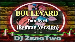 Boulevard (Dan Byrd) | Reggae Version | DJ ZeroTwo Remix