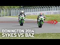 Sykes vs baz in a fierce battle for the victory in race 1 donington 2014