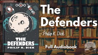 The Defenders by Philip K. Dick | Full Audiobook (Science Fiction & English Learning)