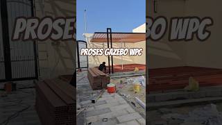 Proses perakitan Gazebo WPC 🔥 #gazebokayu #gazebo #wpc