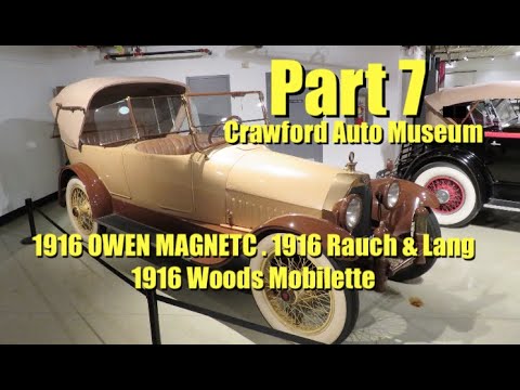 Part 7 .. Crawford Auto Museum . 1916 Owen Magnetic . 1916 Rauch & Lang .1916 Woods Mobilette
