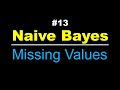 Missing Values | Naïve Bayes | Lec 13