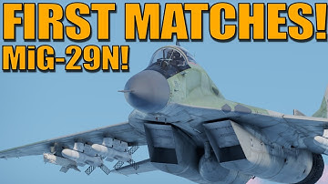MY NEW FAVORITE MiG-29! FIRST MATCHES with the MiG-29N! - War Thunder