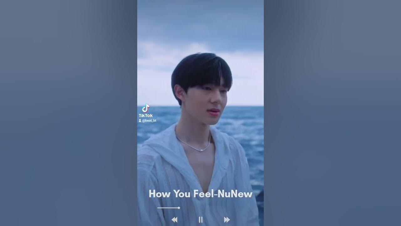 How You Feel - NuNew ❤️😍