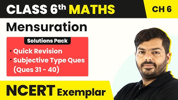 Mensuration - Quick Revision/ Subjective Type Ques (Q31- 40) | Class 6 Maths Ch 6 NCERT Exemplar