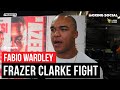 Fabio Wardley REVEALS What He Said To Frazer Clarke During Face Off