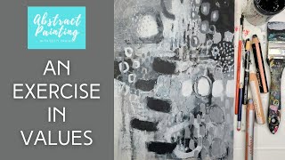 How to Create Values in your Painting | Betty Franks Art | Abstract Art | Black & White Painting