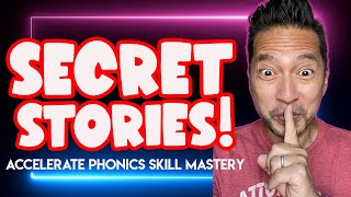 THE SECRET STORIES - Accelerate Phonics Skill Mastery