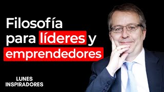 Filosofía para líderes y emprendedores, con Javier Fernández Aguado