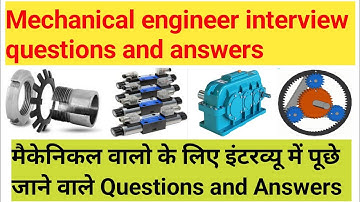 mechanical engineer interview questions and answers, mechanical maintenance, interview questions