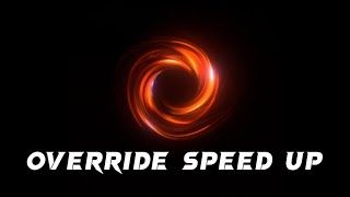 Override (Speed Up)