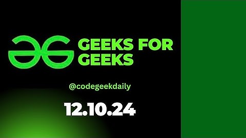 12.10.24 geeks for geeks today solution compilation completed #problemoftheday #trendingvideo