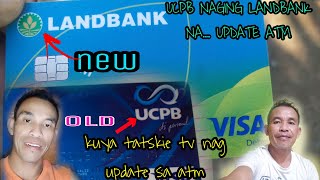 update ATM card (UCPB naging LANDBANK) branch of calamba🇵🇭 #kuyatatskietv #updateatmcarducpblandbank