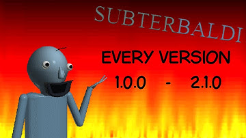 Every version of SUBTERBALDI (1.0.0 to 2.1.0) | Baldi