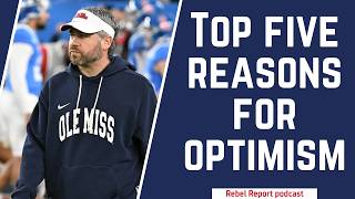 Ole Miss football: Top-5 reasons for optimism in 2026 | Rebel Report podcast