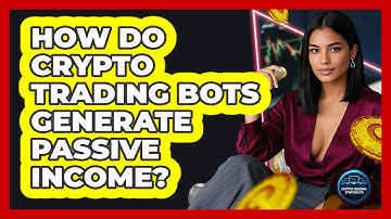 How Do Crypto Trading Bots Generate Passive Income? - Crypto Trading Strategists