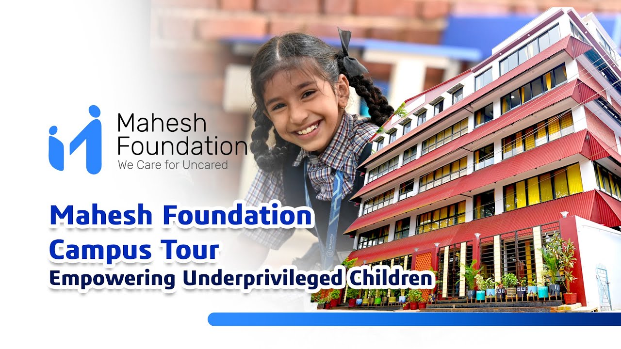 Mahesh Foundation Campus Tour | Empowering Underprivileged Children