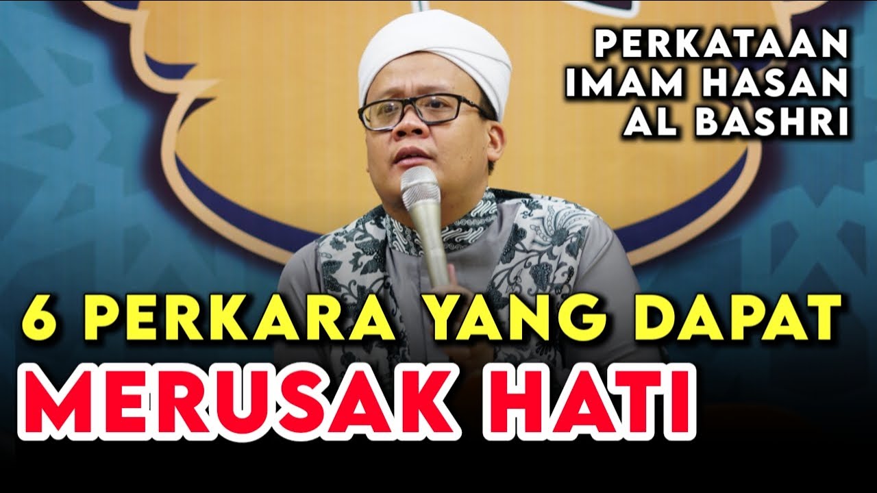 6 PERKARA YANG DAPAT MERUSAK HATI MANUSIA | IMAM HASAN AL BASHRI | Ustadz Fajri Syatiri, Lc.