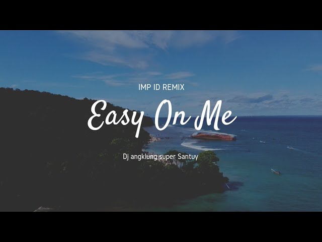 DJ Angklung EASY ON ME (slow Remix Terbaru 2023) by IMp class=