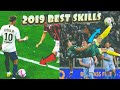 INSANE &amp; BEAUTIFUL FOOTBALL SKILLS 2019