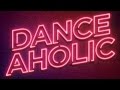 Miniature de la vidéo de la chanson Danceaholic