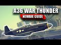 A36 war thunder newbie guide
