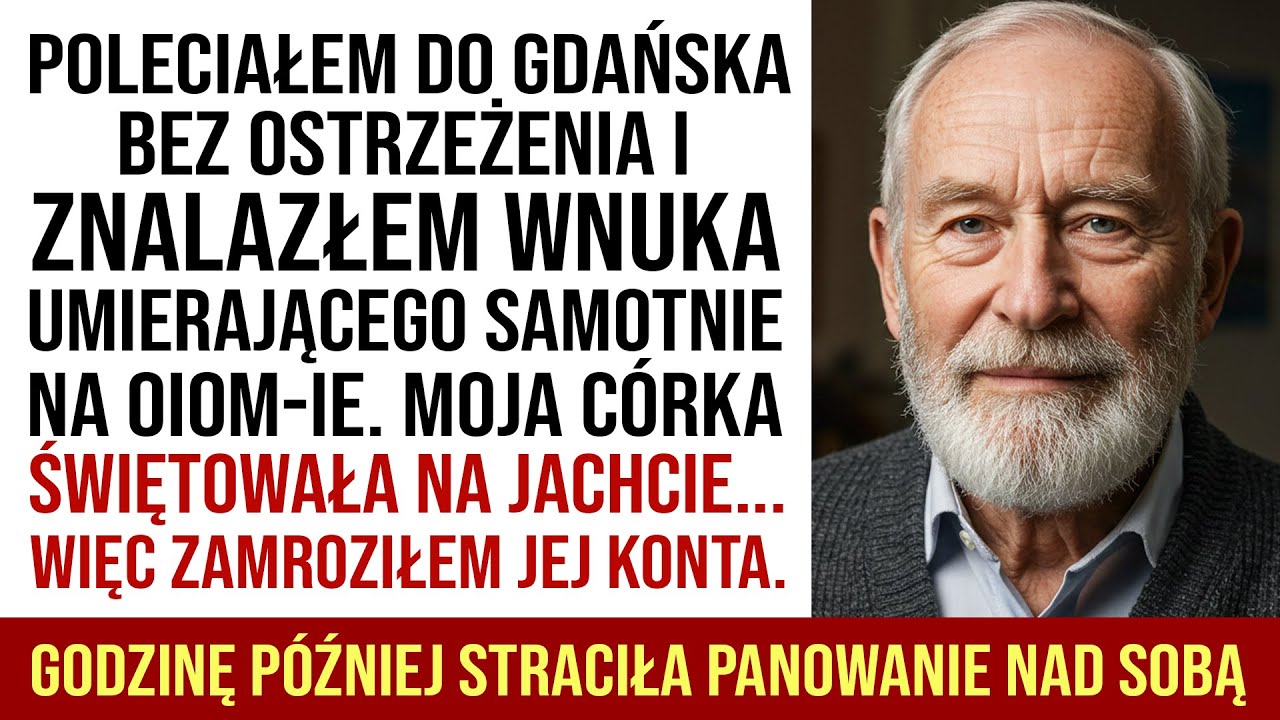 Poleciałem Do Gdańska Bez Ostrzeżenia I Znalazłem Wnuka Umierającego, A Córka Urządzała Imprezę