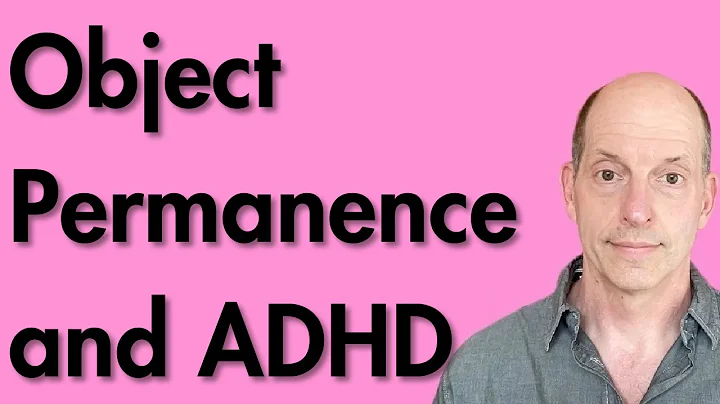 Object Permanence and ADHD - Is it Impaired?