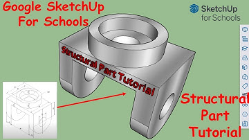 How to Draw a Structural Part Tutorial  Using Google Sketchup for Schools
