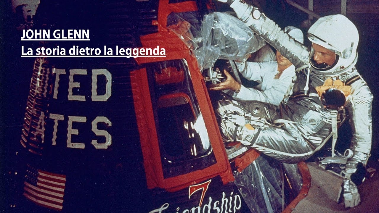 Ricordando John Glenn - La Storia della Missione Friendship7