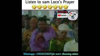Late Sam Loco Amazing Prayers 😂 😂 😂 😂