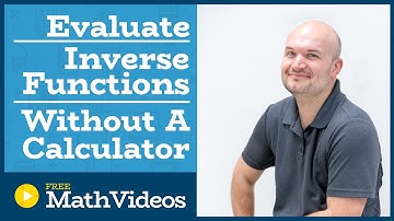 Master Evaluating the inverse of trigonometric functions without a calculator